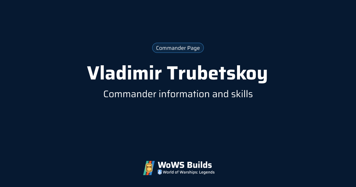 Vladimir Trubetskoy - WoWS: Legends | Soviet Destroyer Commander